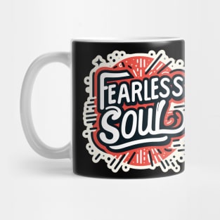 FEARLESS SOUL - TYPOGRAPHY INSPIRATIONAL QUOTES Mug